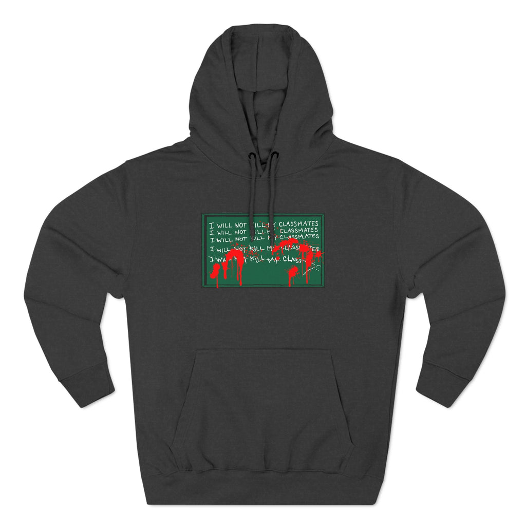 I Will Not Kill My Classmates - Hoodie