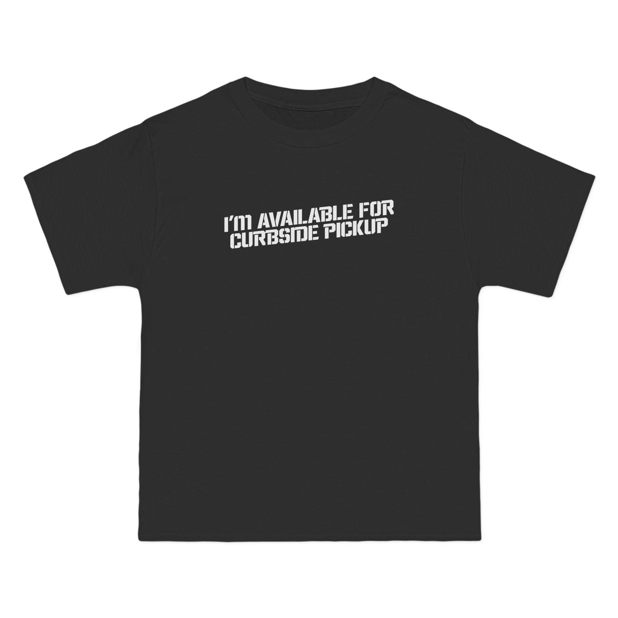 I'm Available For Curbside Pickup - Men's Heavyweight T-Shirt
