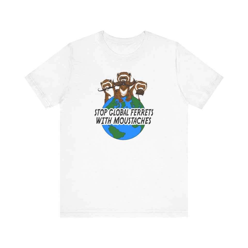Stop Global Ferrets With Moustaches - Men's T-Shirt