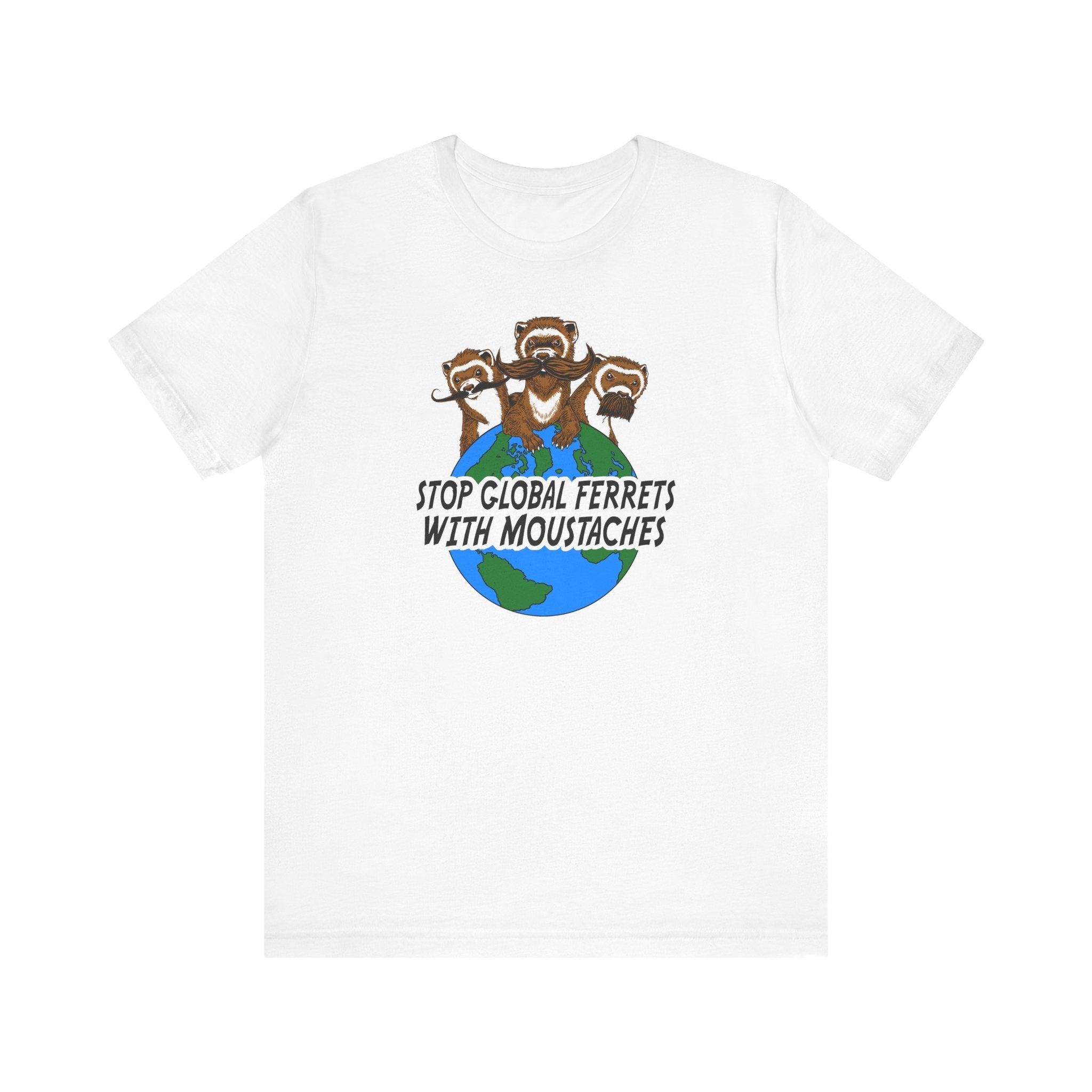 Stop Global Ferrets With Moustaches - Men's T-Shirt