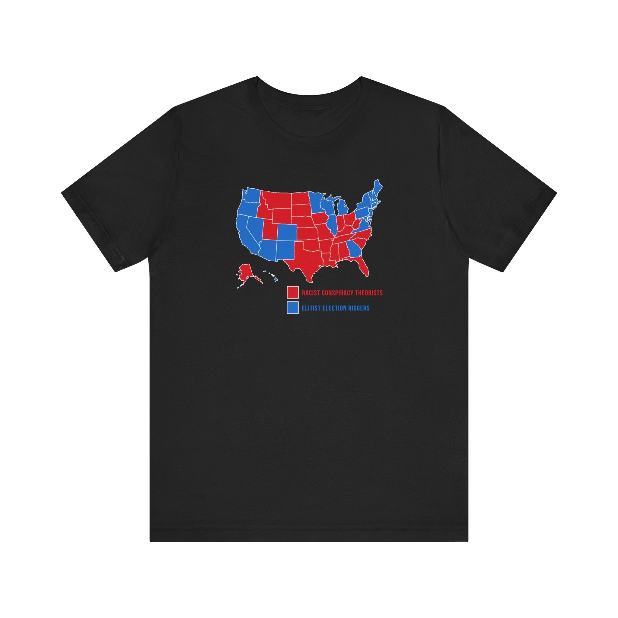 Elitist Election Riggers  (Blue States) - Racist Conspiracy Theorists (Red States) - Men's T-Shirt