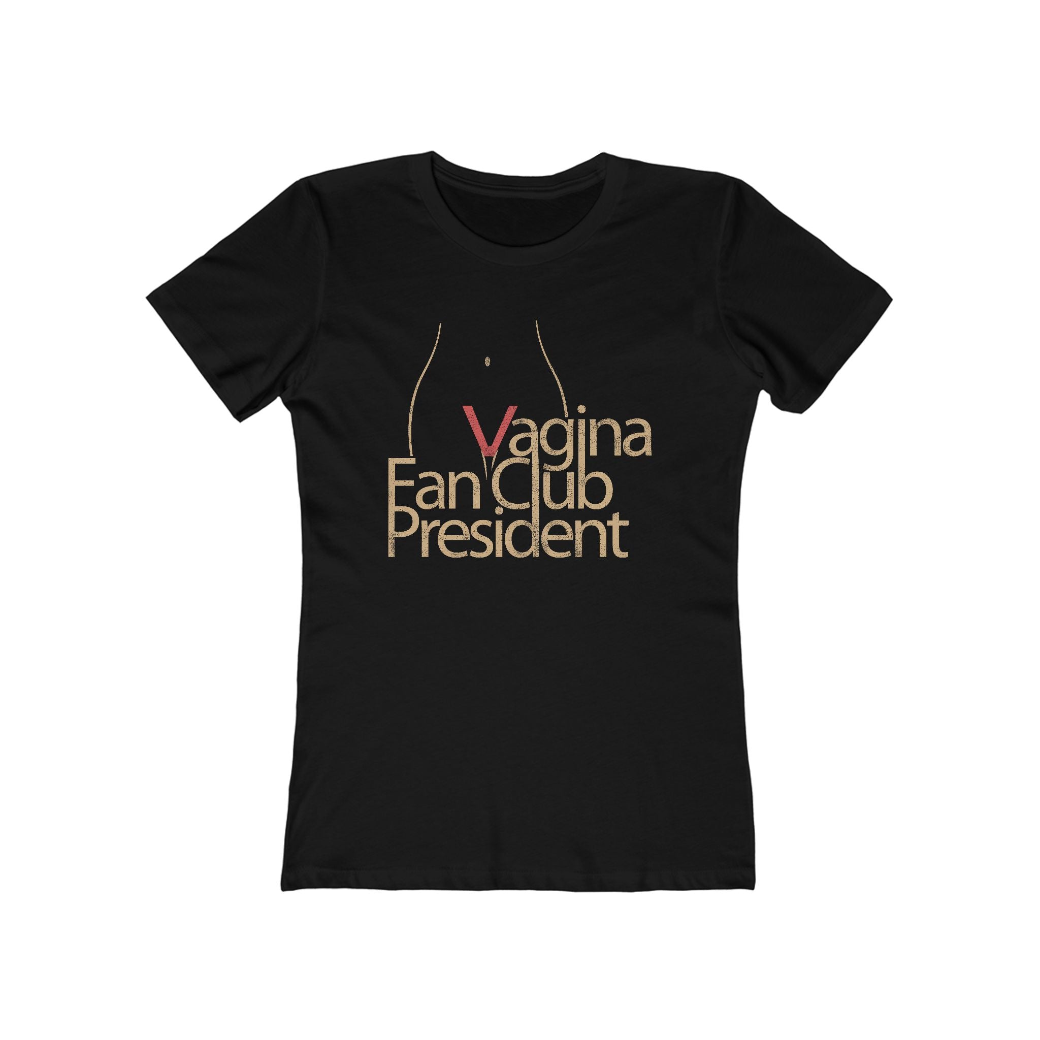 Vagina Fan Club President  - Women’s T-Shirt