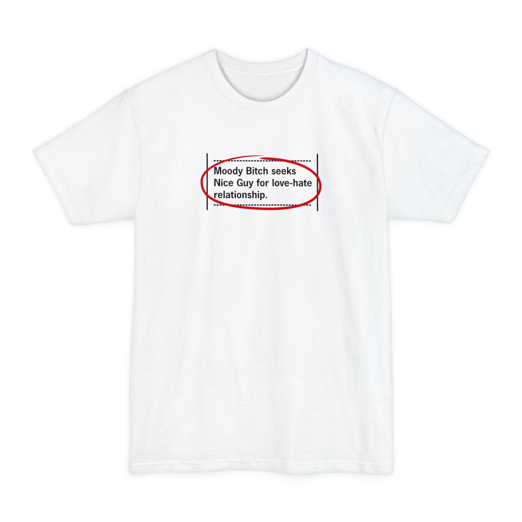Moody Bitch Seeks Nice Guy For Love-Hate Relationship - Men's Tall T-Shirt