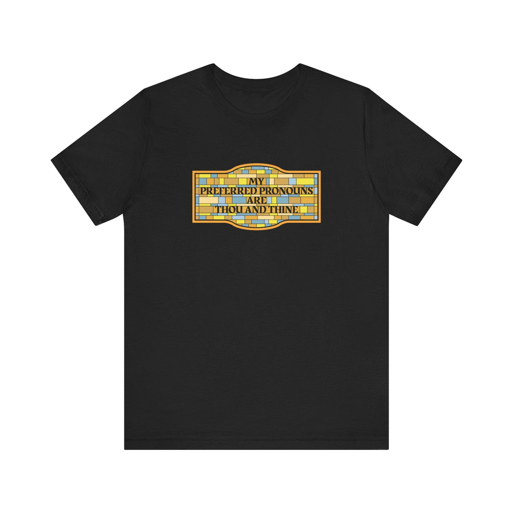 My Preferred Pronouns Are Thou And Thine - Men's T-Shirt