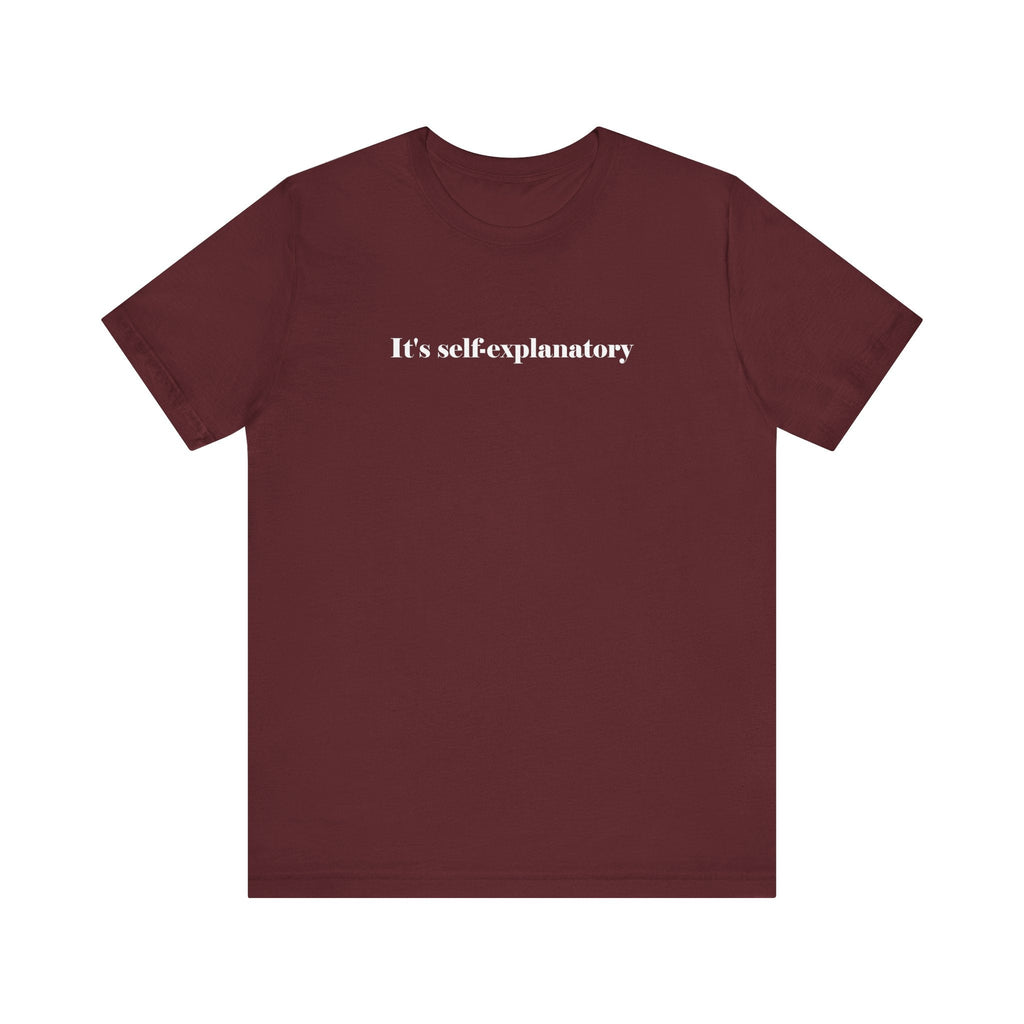 It's Self-Explanatory - Men's T-Shirt