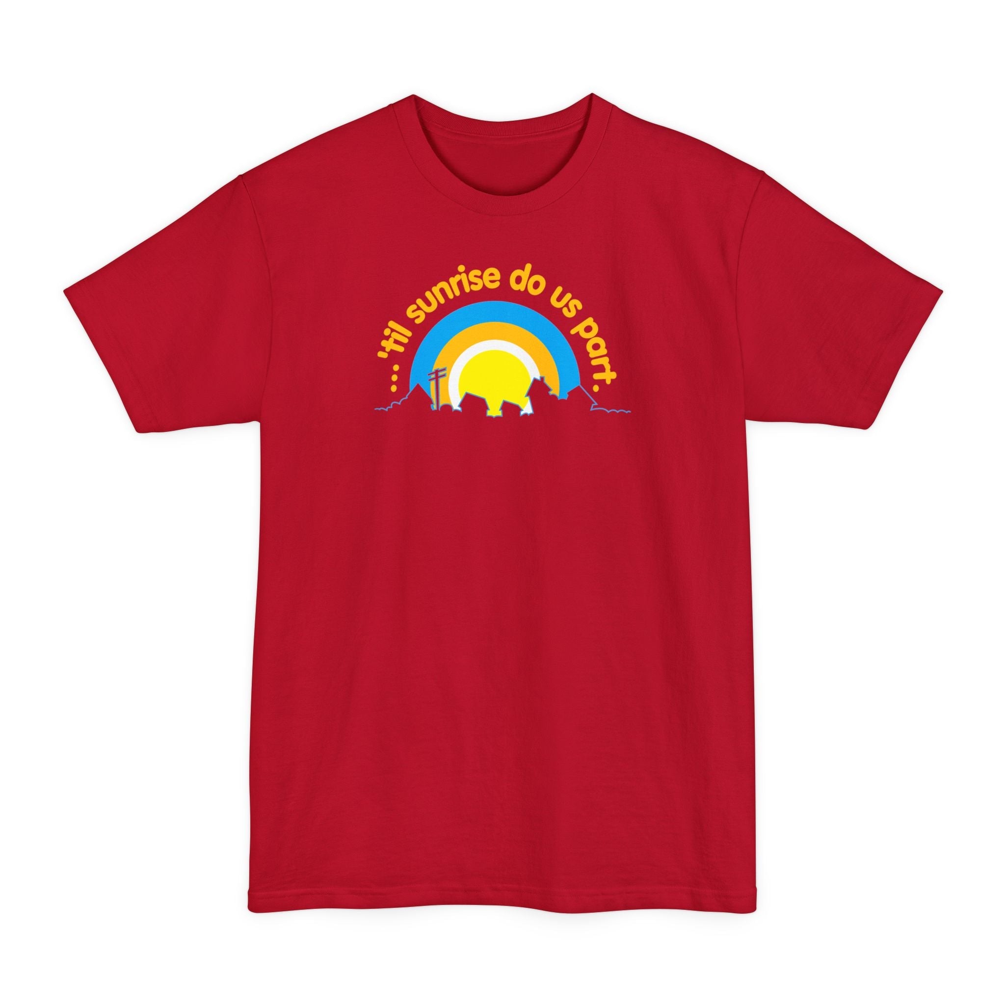 Til Sunrise Do Us Part - Men's Tall T-Shirt