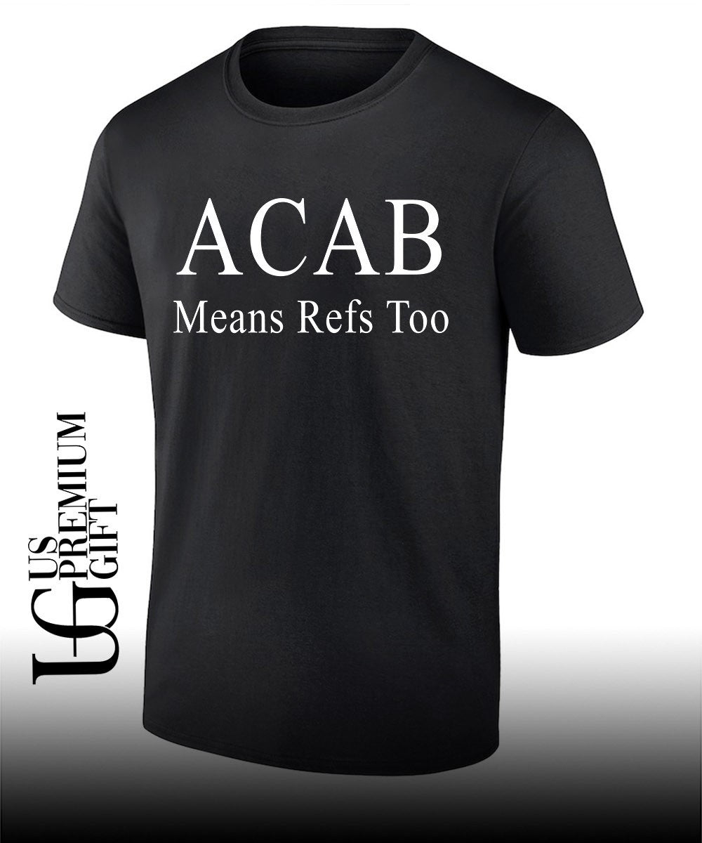 ACAB Means Refs Too classic shirt