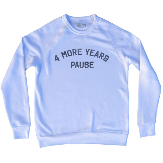 4 More Years Pause Adult Tri-Blend Sweatshirt Style004