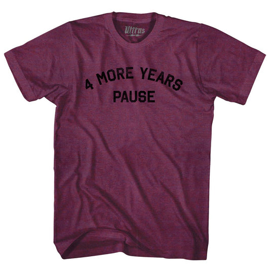 4 More Years Pause Adult Tri-Blend T-shirt Style003