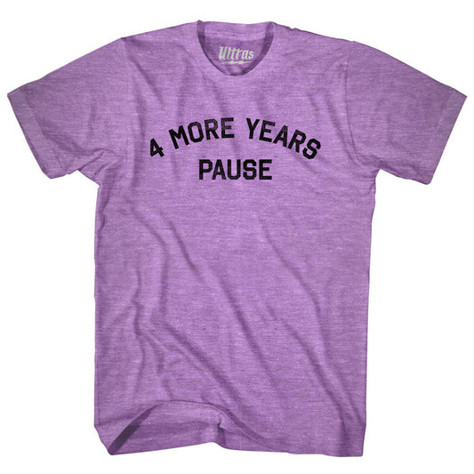 4 More Years Pause Adult Tri-Blend T-shirt Style005