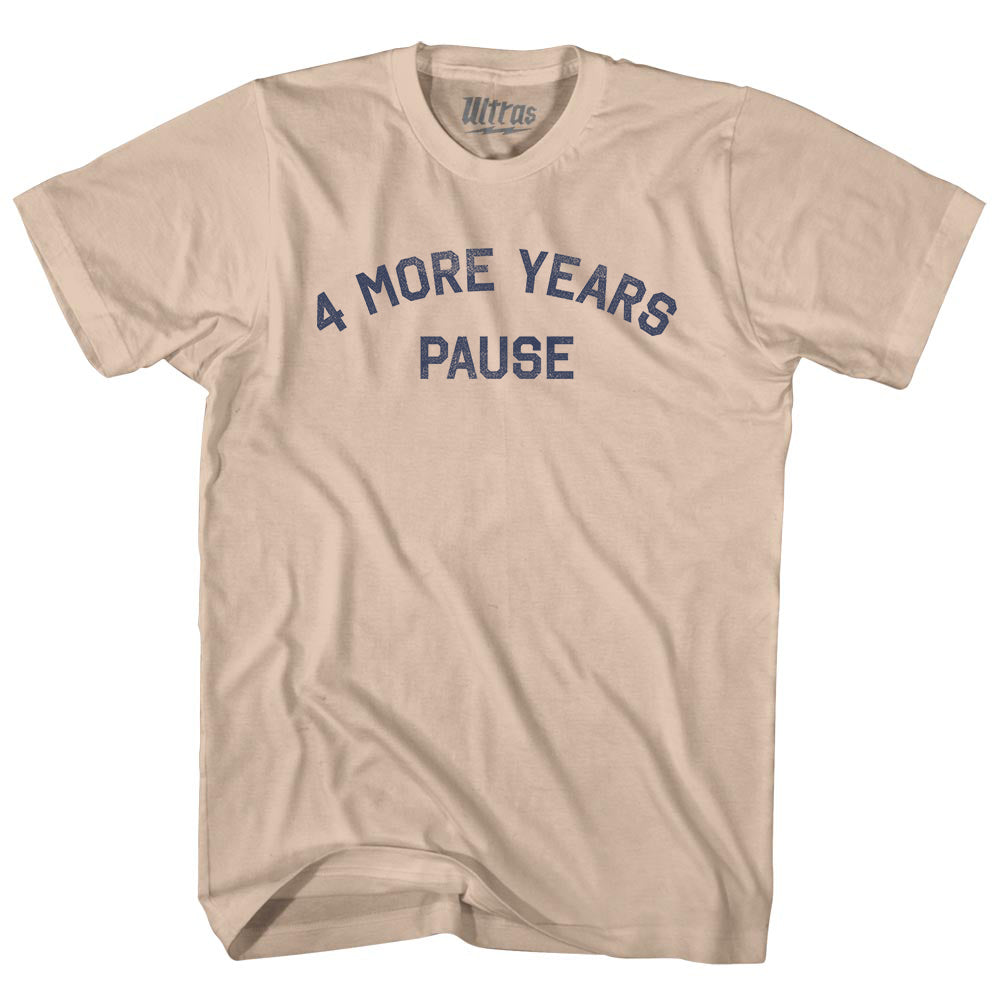 4 More Years Pause Adult Cotton T-shirt Style001