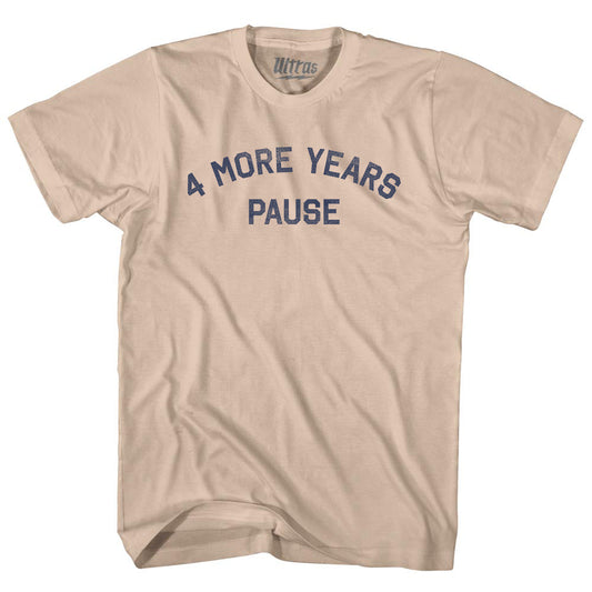 4 More Years Pause Adult Cotton T-shirt Style001