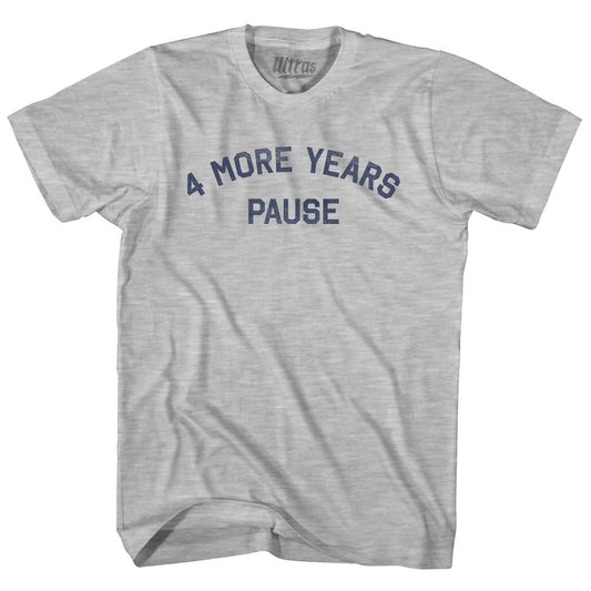 4 More Years Pause Adult Cotton T-shirt Style006