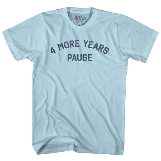 4 More Years Pause Adult Cotton T-shirt Style003