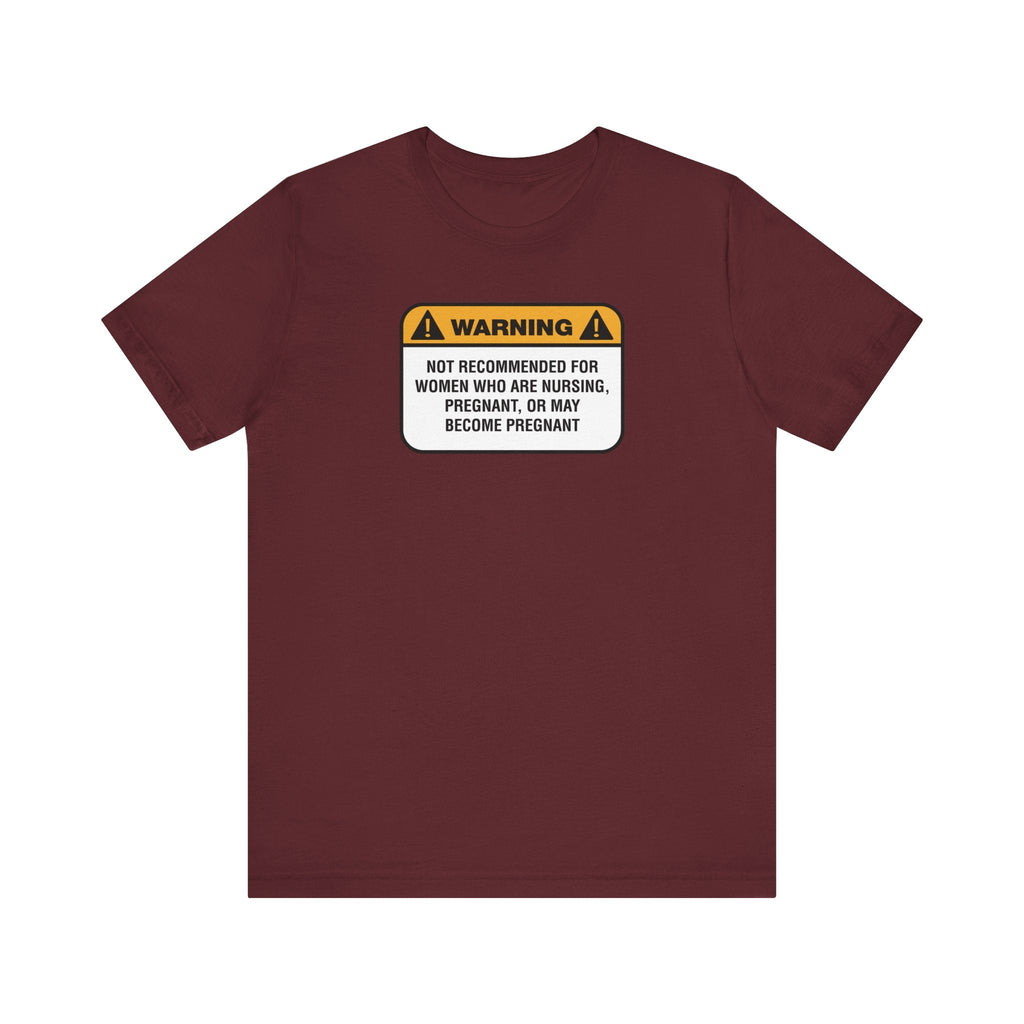 Warning: Not Recommended For Women Who Are Nursing - Men's T-Shirt