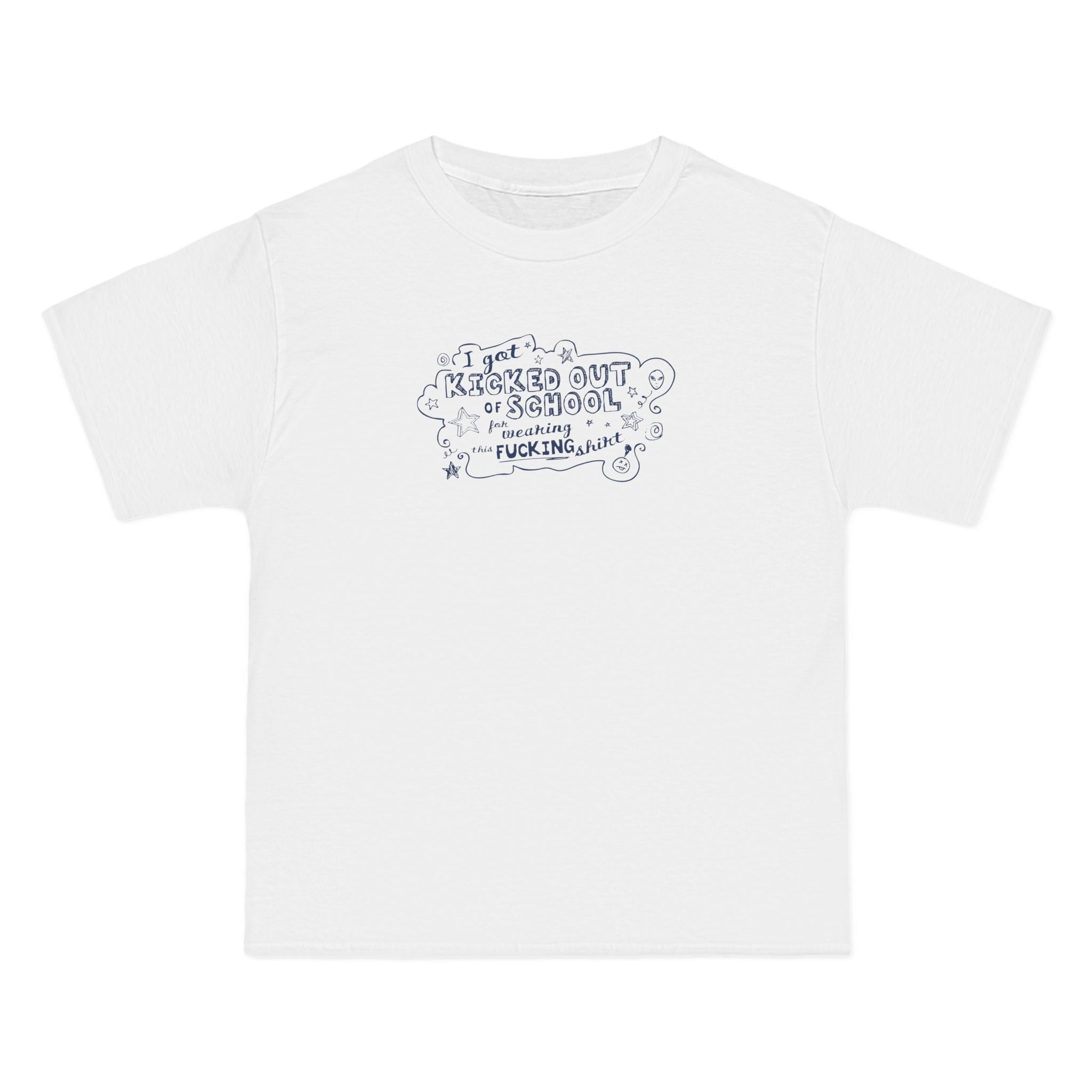 I Got Kicked Out Of School For Wearing This Fucking Shirt - Men's Heavyweight T-Shirt