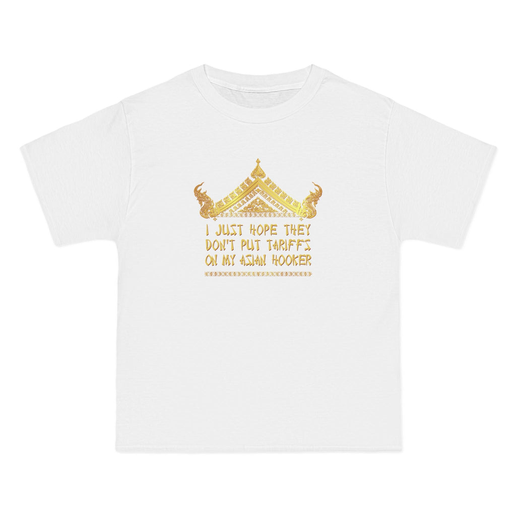 I Just Hope They Don't Put Tariffs On My Asian Hooker - Men's Heavyweight T-Shirt
