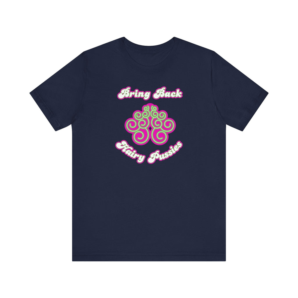 Bring Back Hairy Pussies - Men's T-Shirt