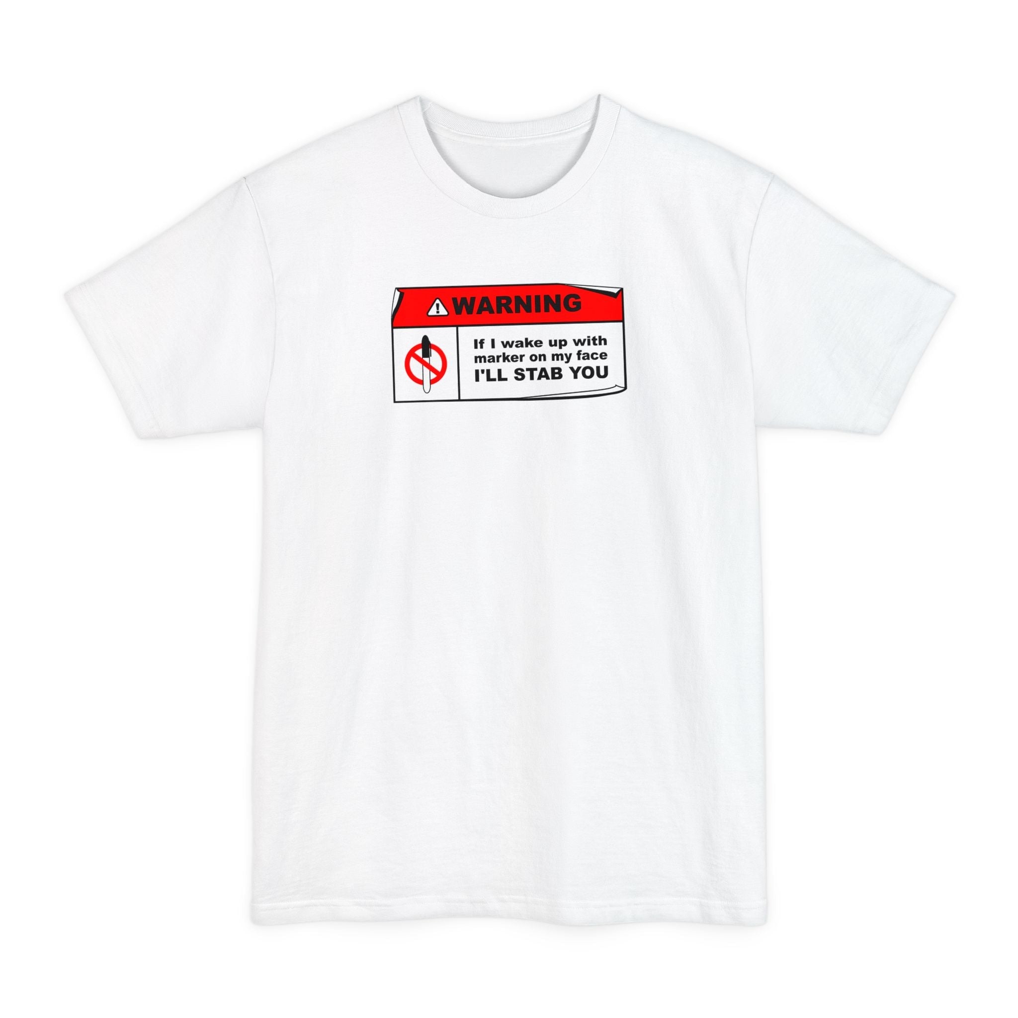 Warning - If I Wake Up With Marker On My Face I'll Stab You - Men's Tall T-Shirt