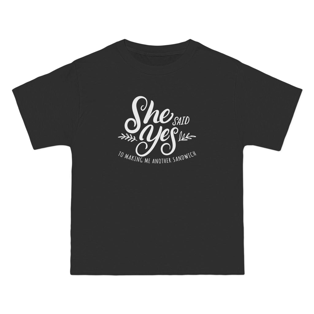 She Said Yes To Making Me Another Sandwich - Men's Heavyweight T-Shirt