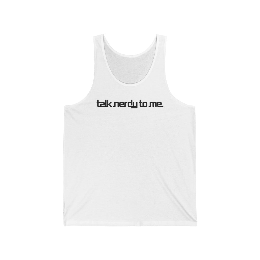 Talk Nerdy To Me - Unisex Tank