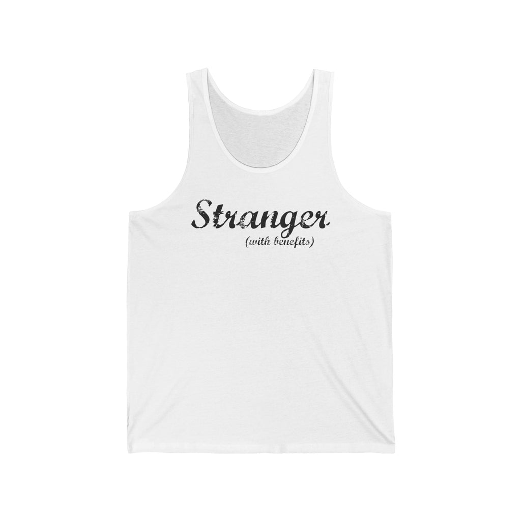 Stranger (With Benefits) - Unisex Tank