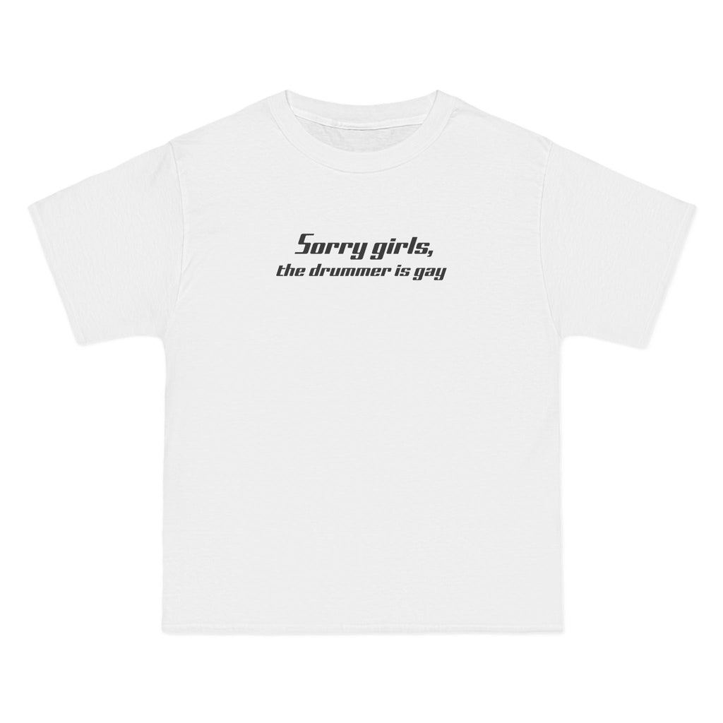 Sorry Girls - The Drummer Is Gay - Men's Heavyweight T-Shirt