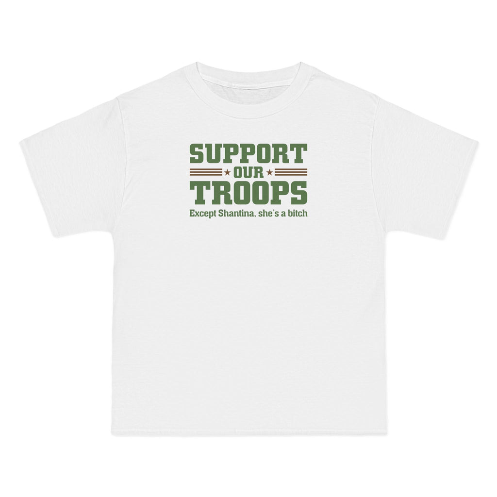 Support Our Troops Except (Female Name) She's A Bitch - Men's Heavyweight T-Shirt