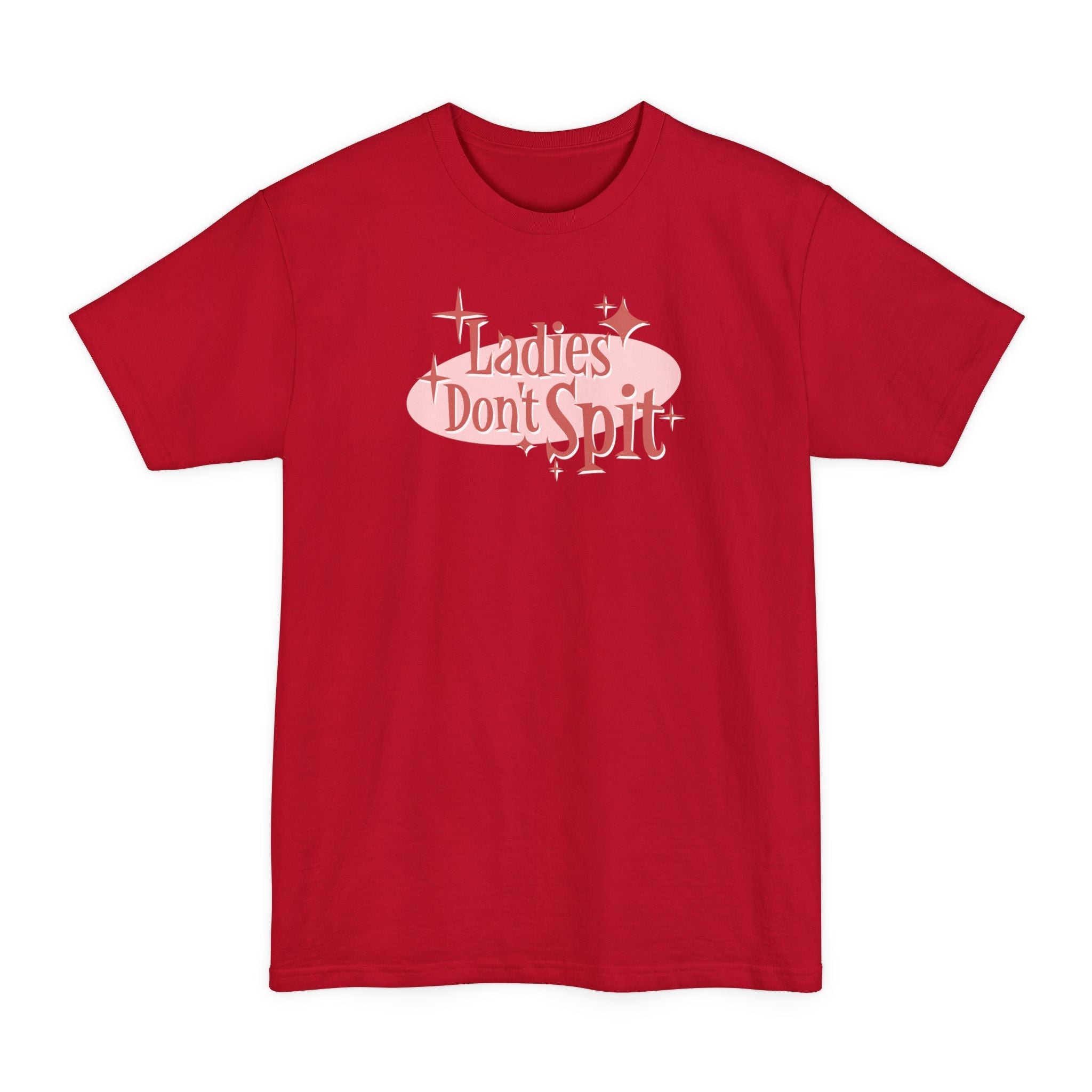 Ladie's Don't Spit - Men's Tall T-Shirt