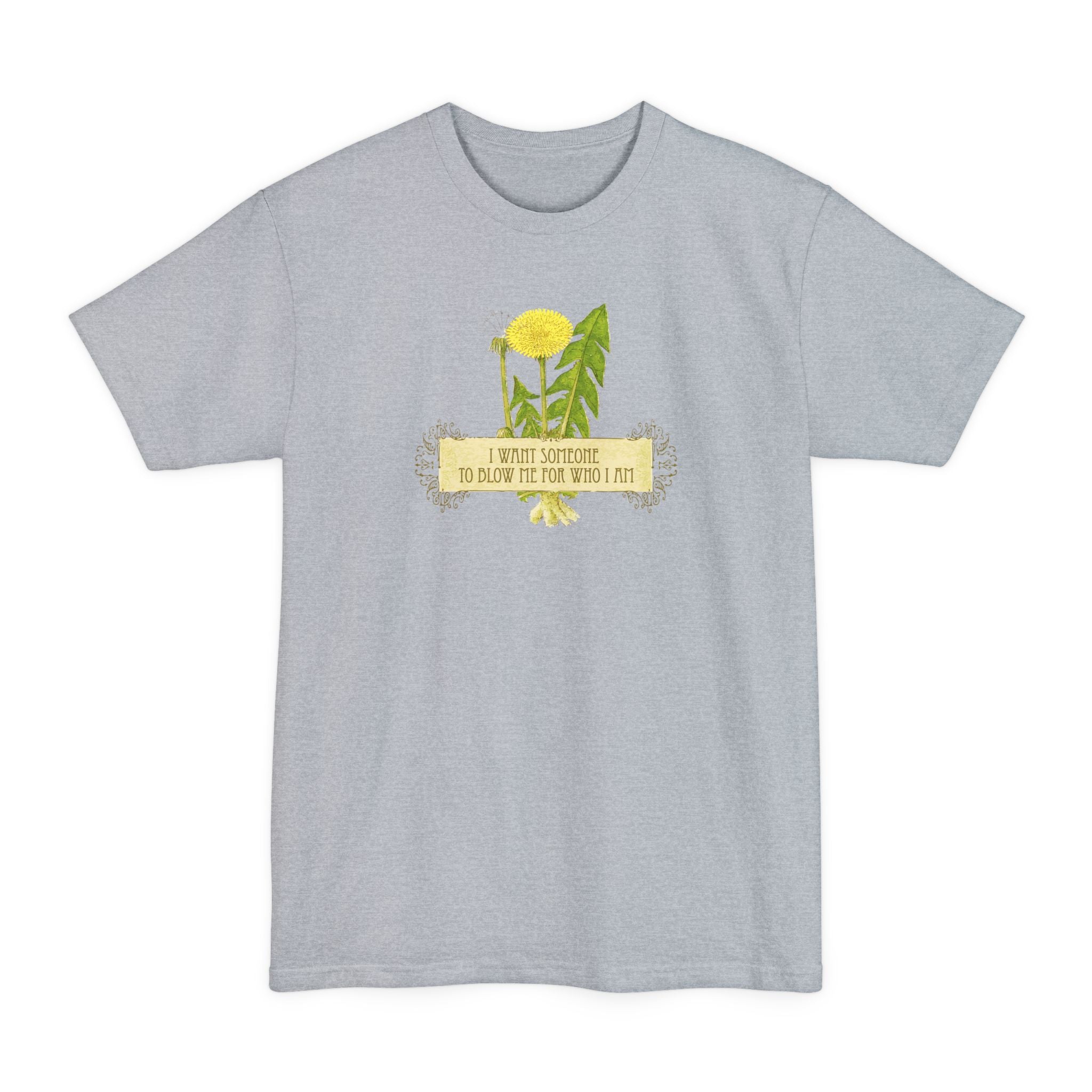 I Want Someone To Blow Me For Who I Am - Men's Tall T-Shirt