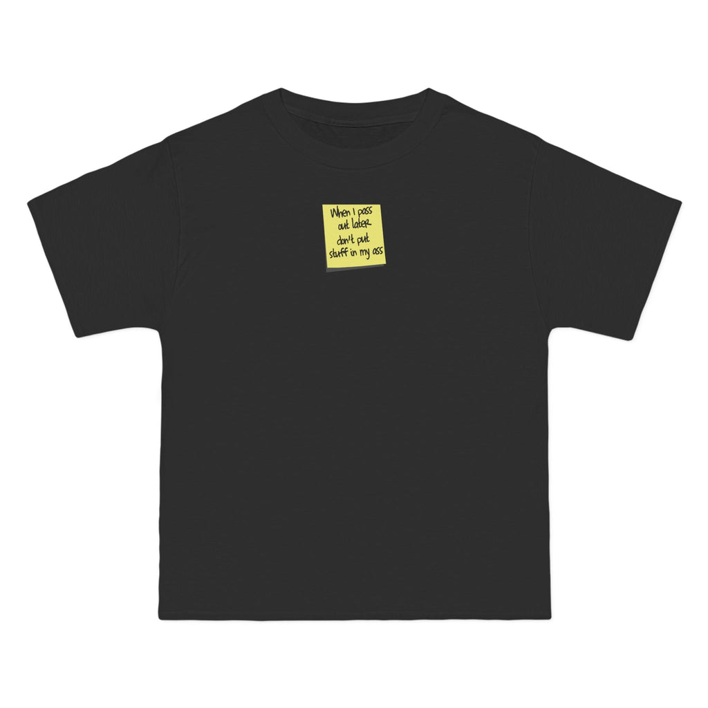 When I Pass Out Later Don't Put Stuff In My Ass - Men's Heavyweight T-Shirt