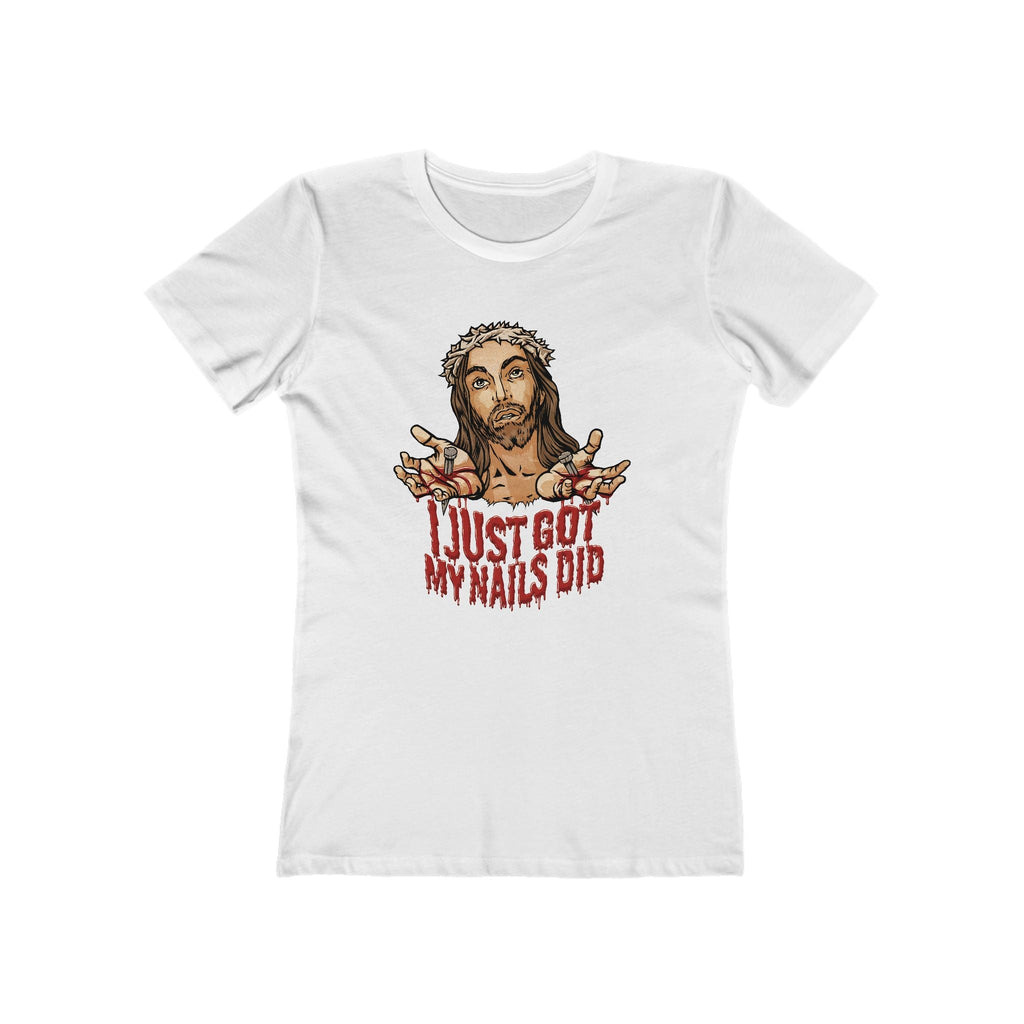 I Just Got My Nails Did - Women’s T-Shirt