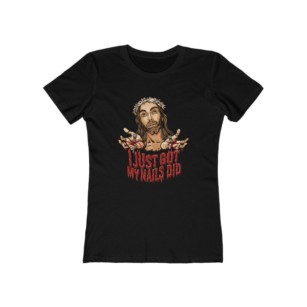 I Just Got My Nails Did - Women’s T-Shirt