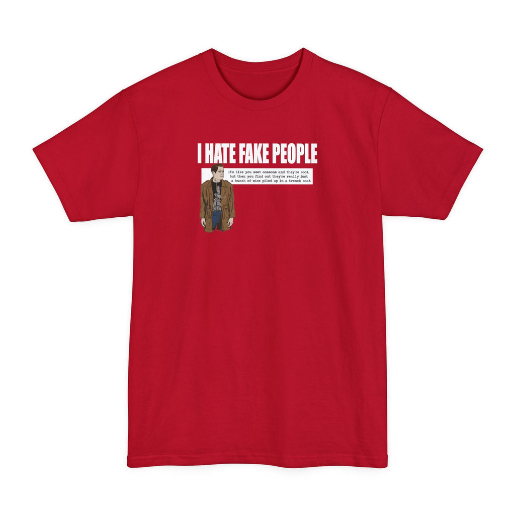 I Hate Fake People - Men's Tall T-Shirt