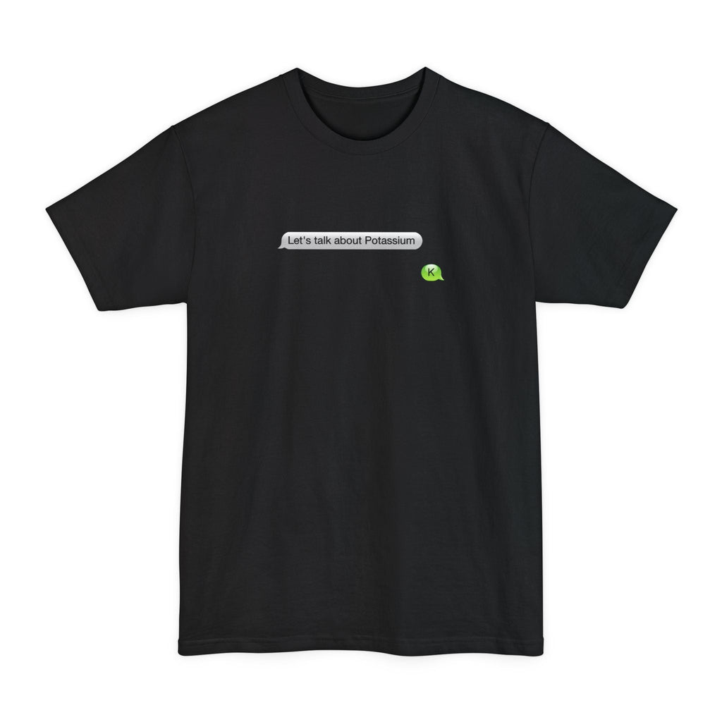 Let's Talk About Potassium - Men's Tall T-Shirt