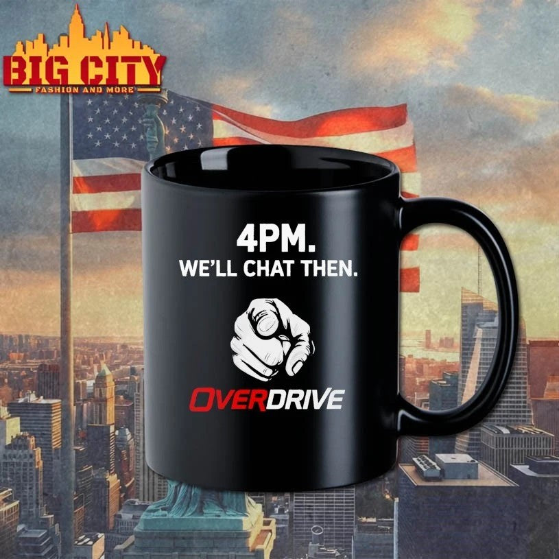 4pm Well Chat Then Overdrive T-shirt