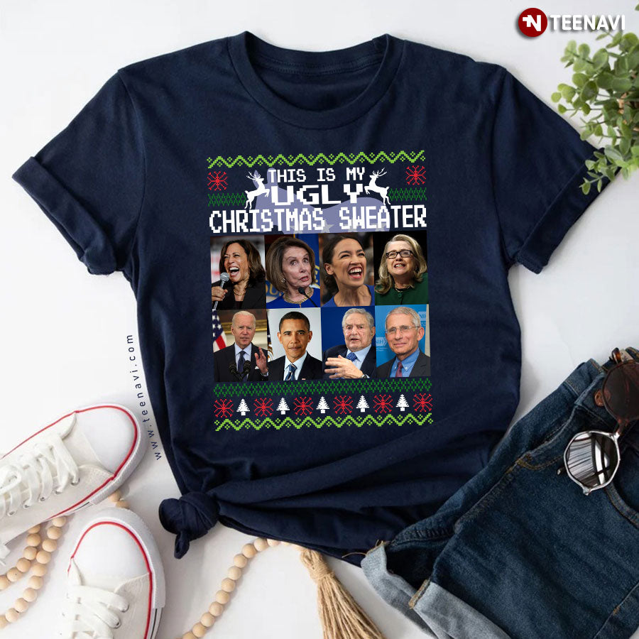 This Is My Ugly Christmas Sweater Biden Obama George Soros Fauci Harris Pelosi Cortez And Clinton T-Shirt