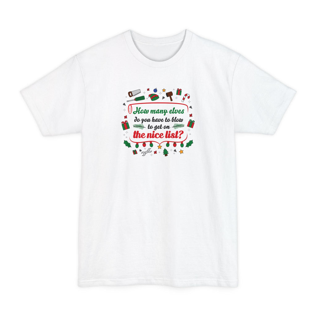 How Many Elves Do You Have To Blow To Get On The Nice List? - Men's Tall T-Shirt