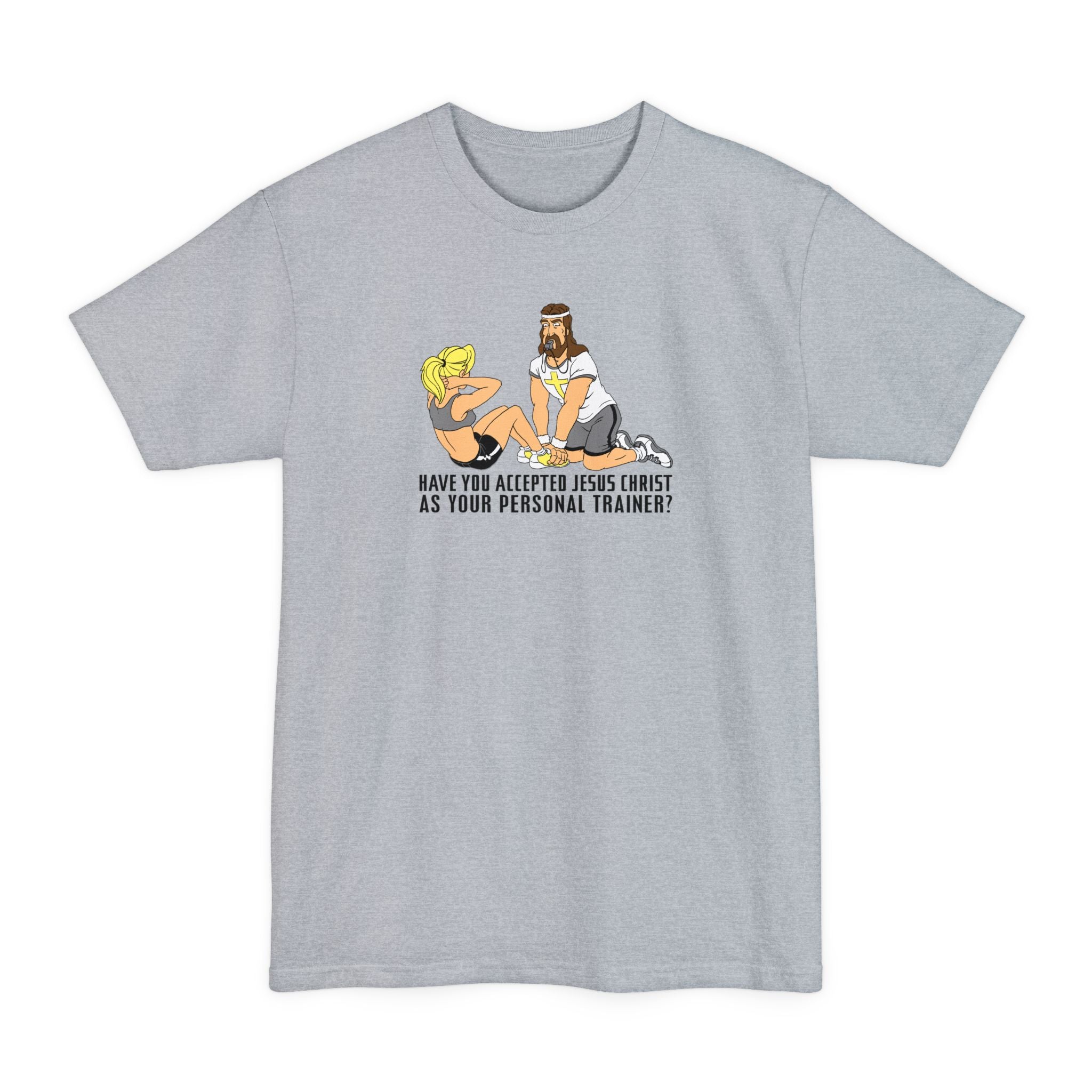 Have You Accepted Jesus Christ As Your Personal Trainer? - Men's Tall T-Shirt