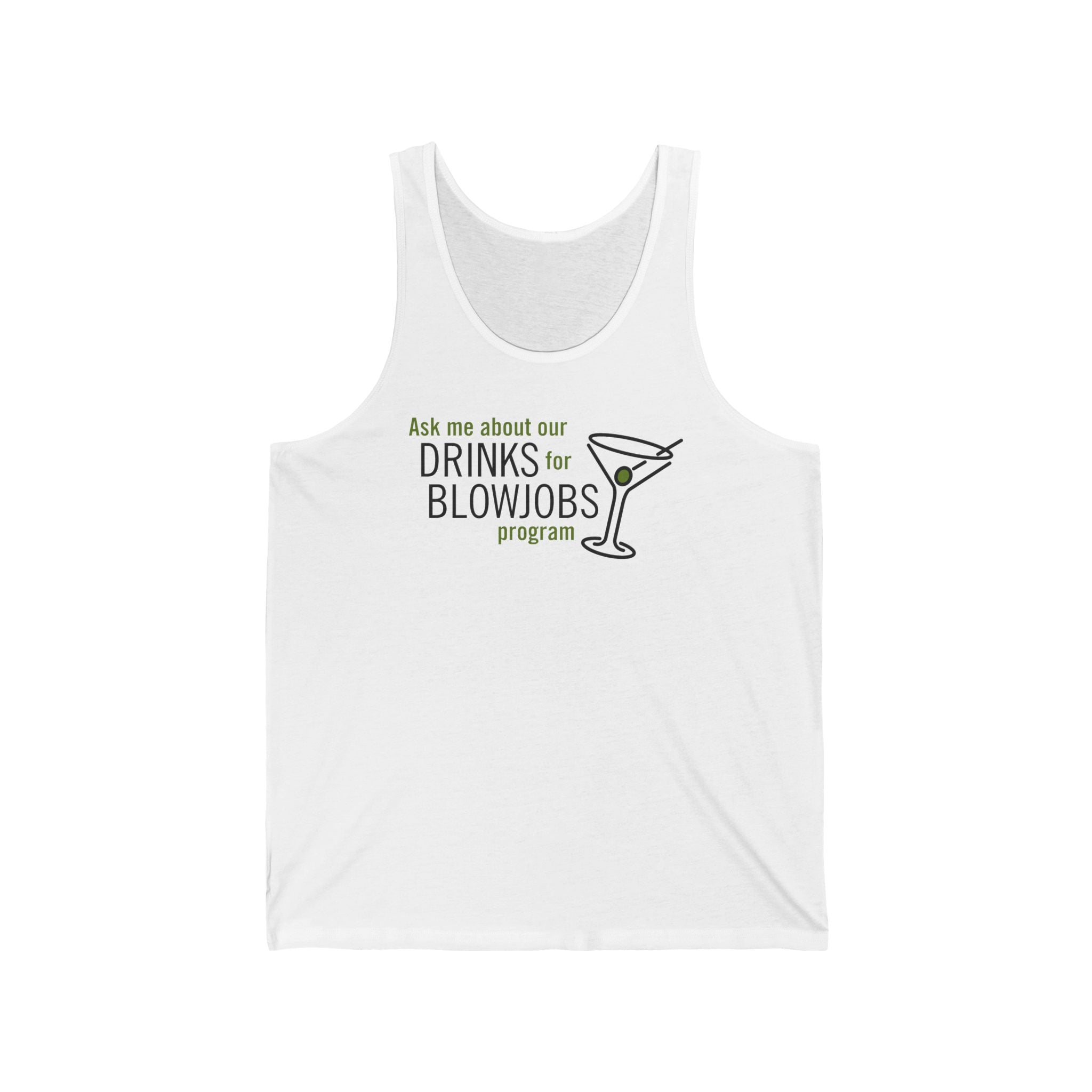 Ask Me About Our Drinks For Blowjobs Program - Unisex Tank