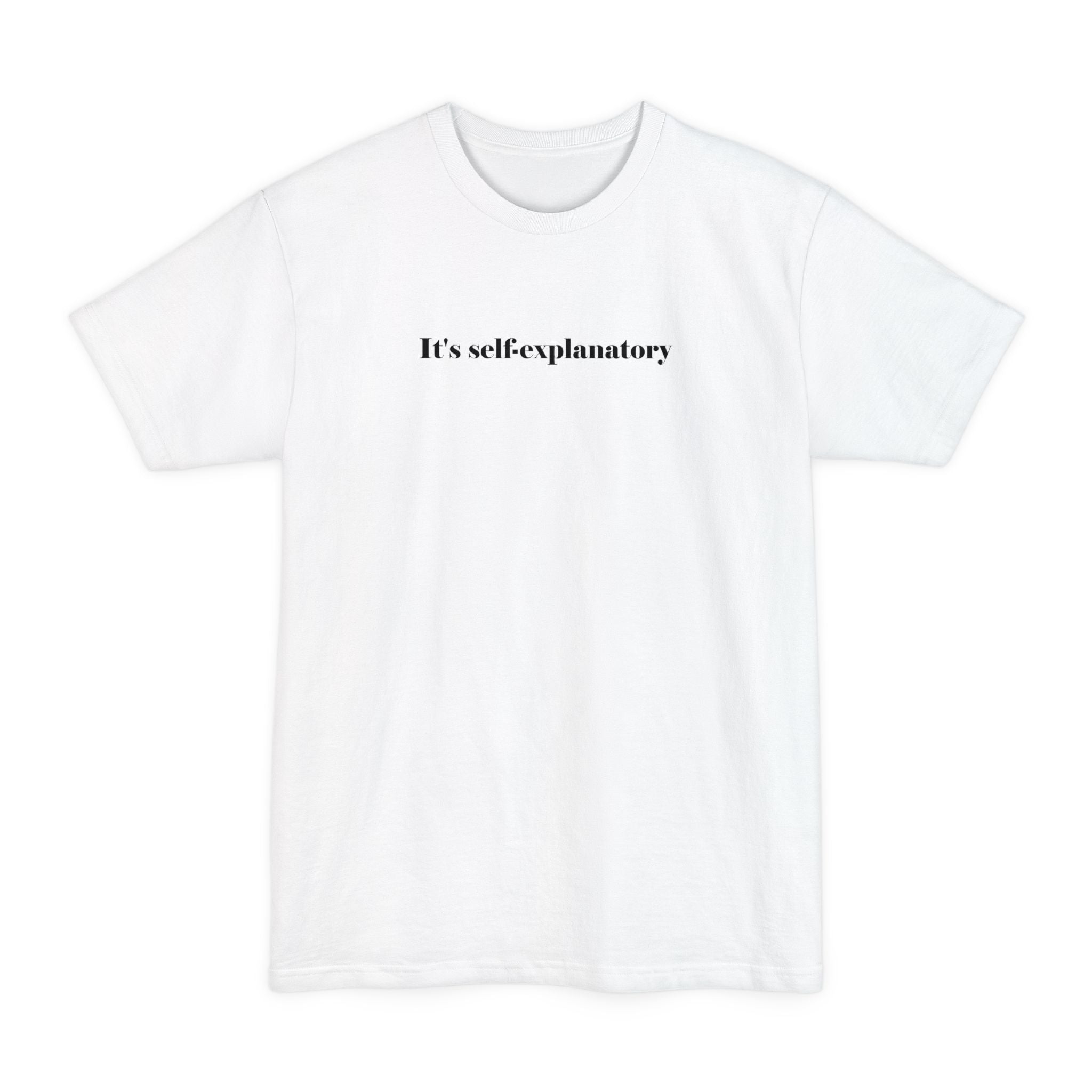It's Self-Explanatory - Men's Tall T-Shirt