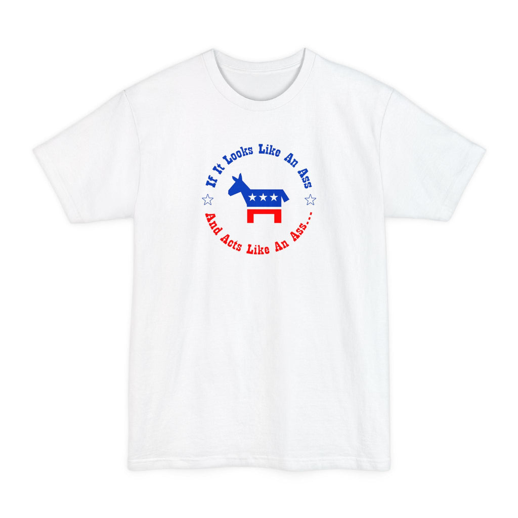 If It Looks Like An Ass And Acts Like An Ass (Democratic Donkey Logo) - Men's Tall T-Shirt