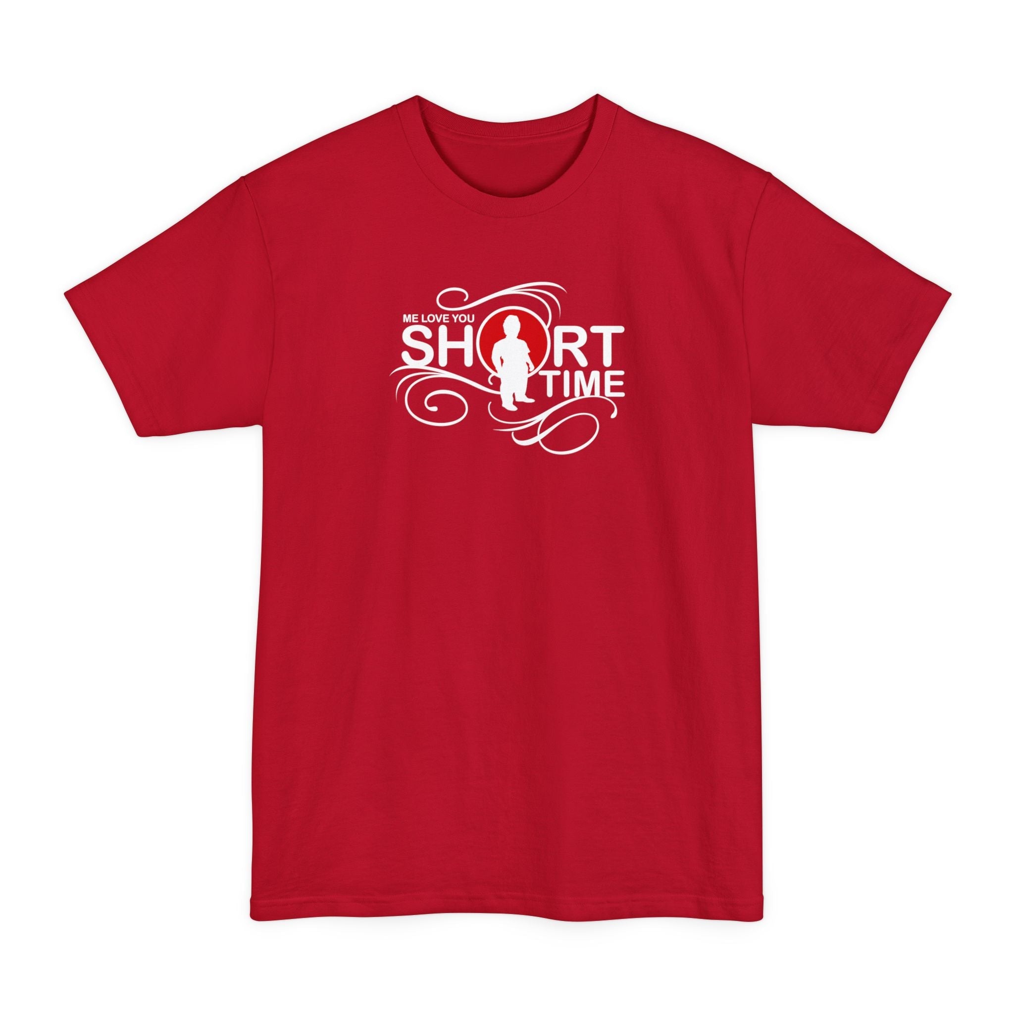 Me Love You Short Time - Men's Tall T-Shirt