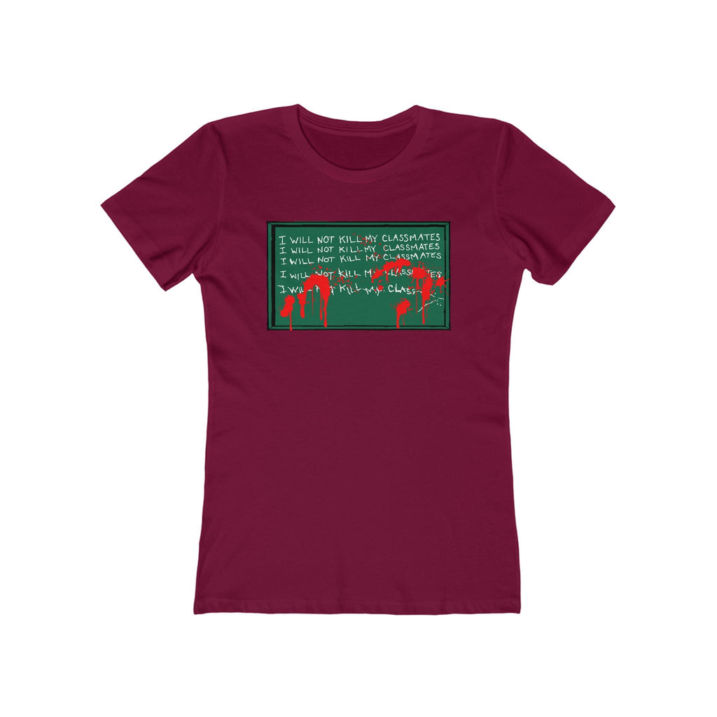 I Will Not Kill My Classmates - Women’s T-Shirt