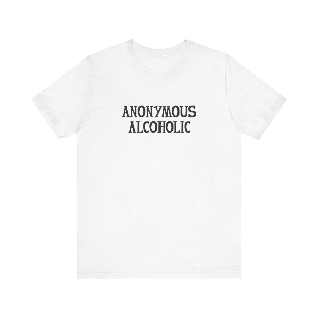Anonymous Alcoholic - Men's T-Shirt