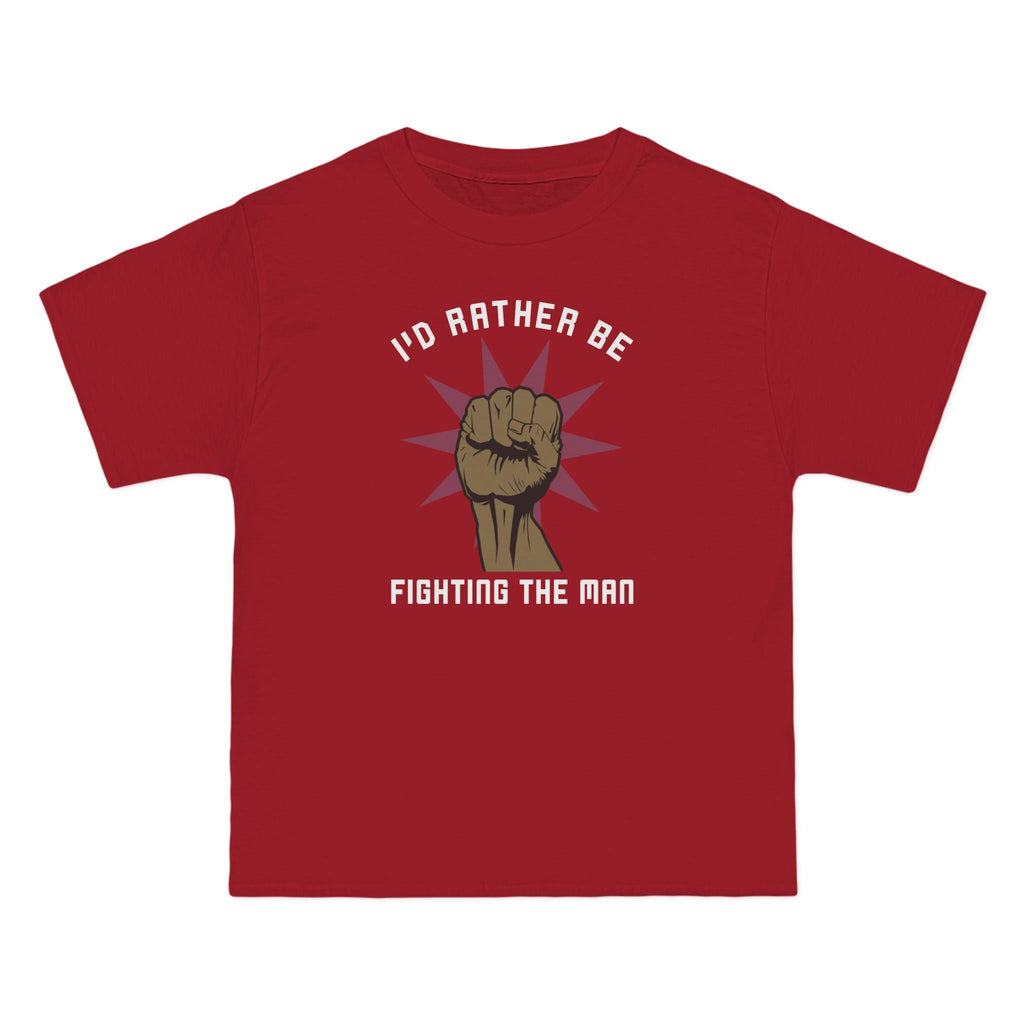 I'd Rather Be Fighting The Man - Men's Heavyweight T-Shirt