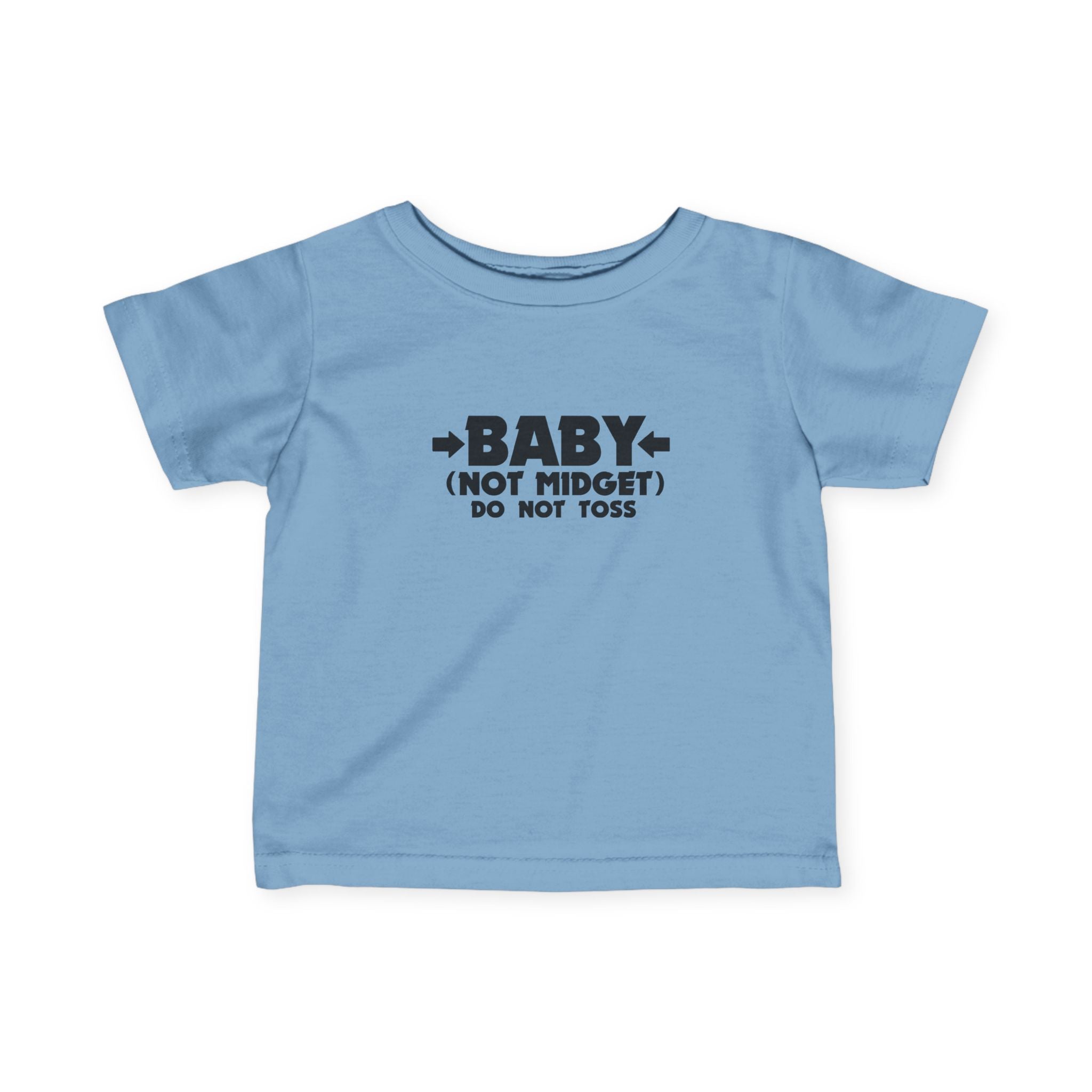Baby - Not Midget (Do Not Toss)  - Baby T-Shirt