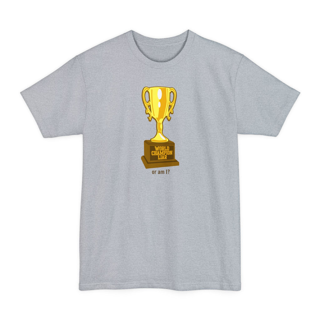 World Champion Liar - Or Am I? - Men's Tall T-Shirt