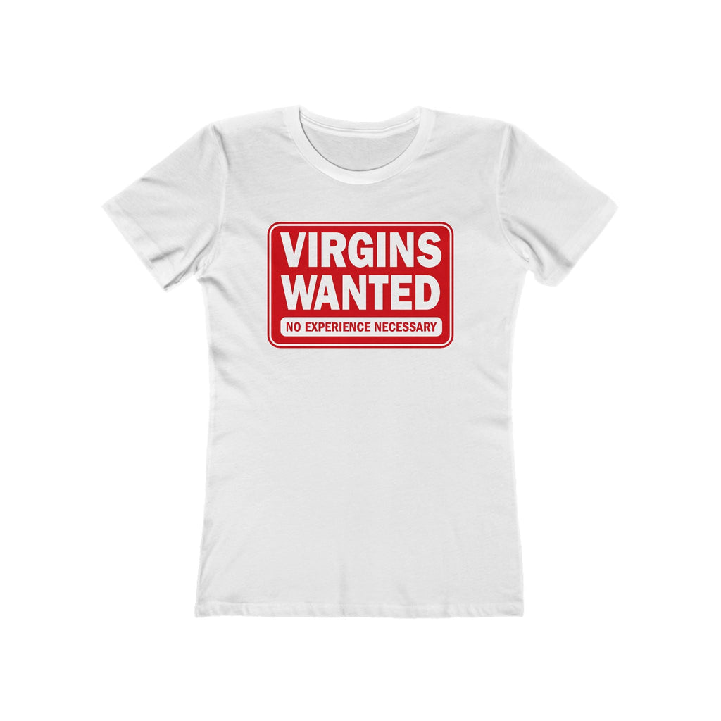Virgins Wanted No Experience Necessary - Women’s T-Shirt
