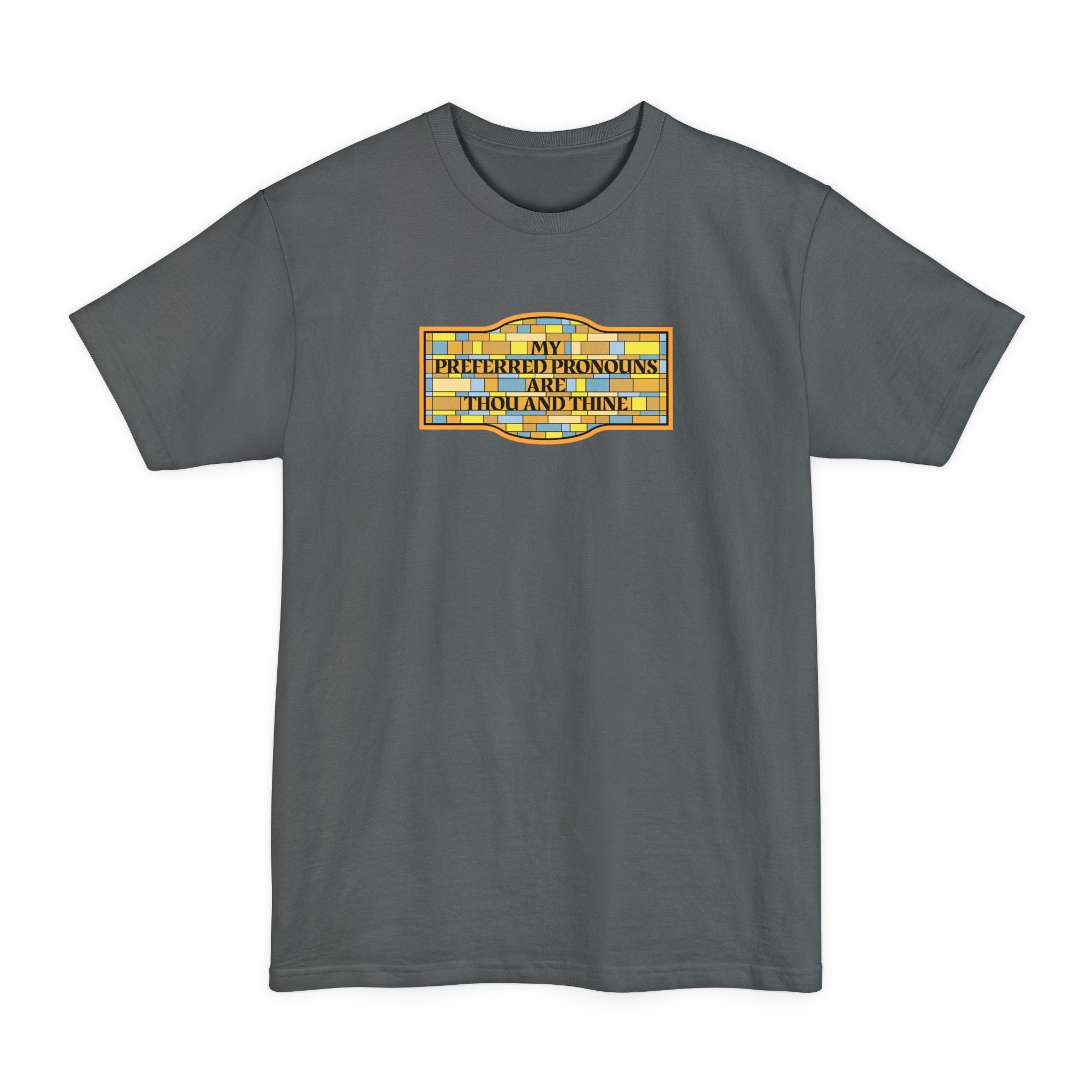 My Preferred Pronouns Are Thou And Thine - Men's Tall T-Shirt